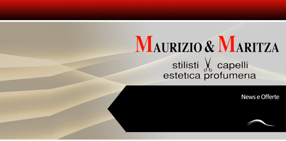 Maurizio&Maritza stilisti capelli estetica profumeria